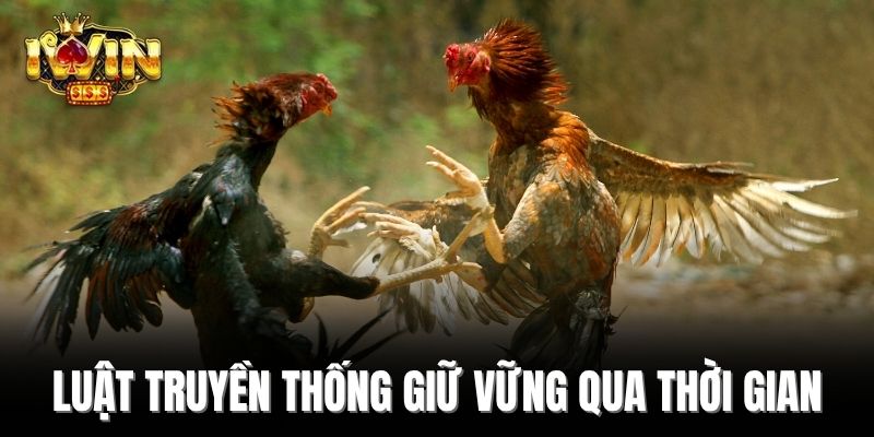 Luật truyền thống giữ vững qua thời gian
