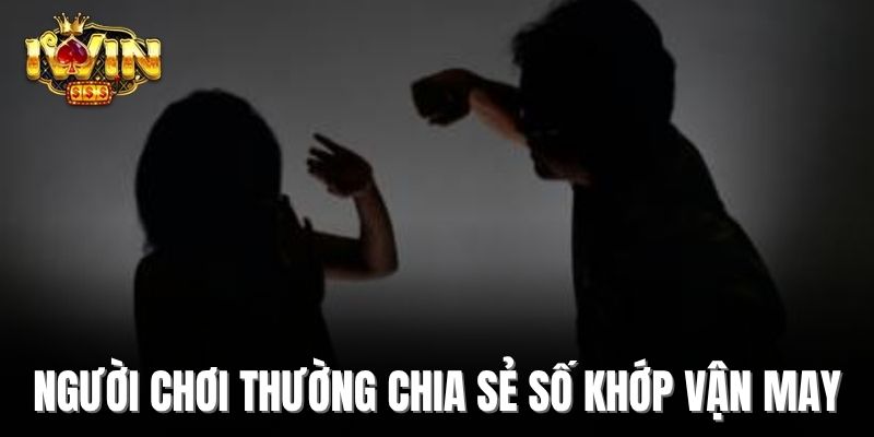 Người chơi thường chia sẻ số khớp vận may